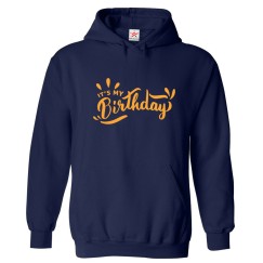 It's My Birthday Unisex Kids & Adult Pullover Hoodie									
